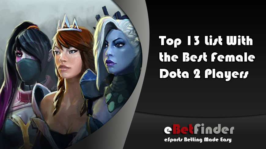 Top 13 List With the Best Female Dota 2 Players